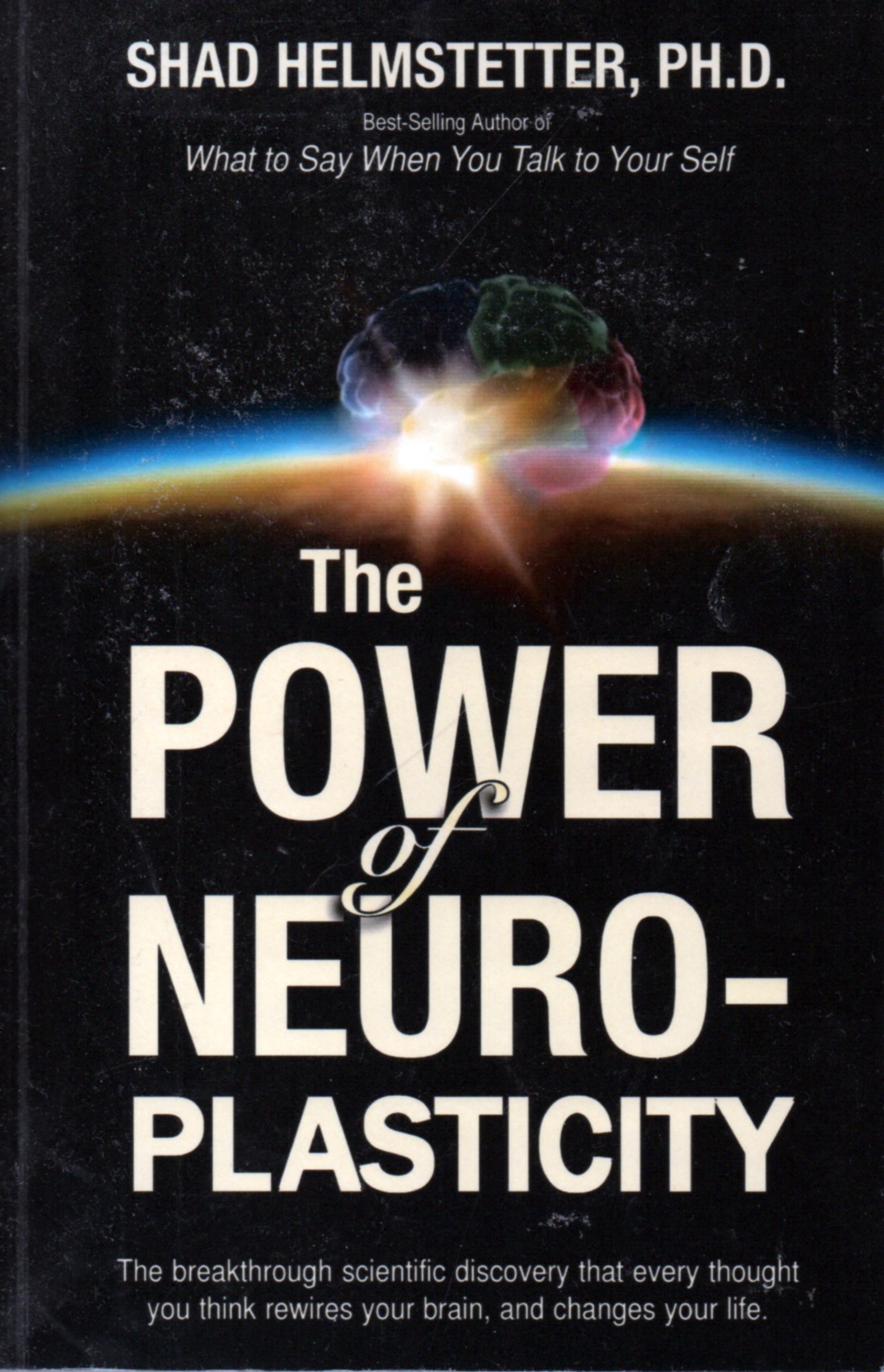 The Power of Neuro Plasticity